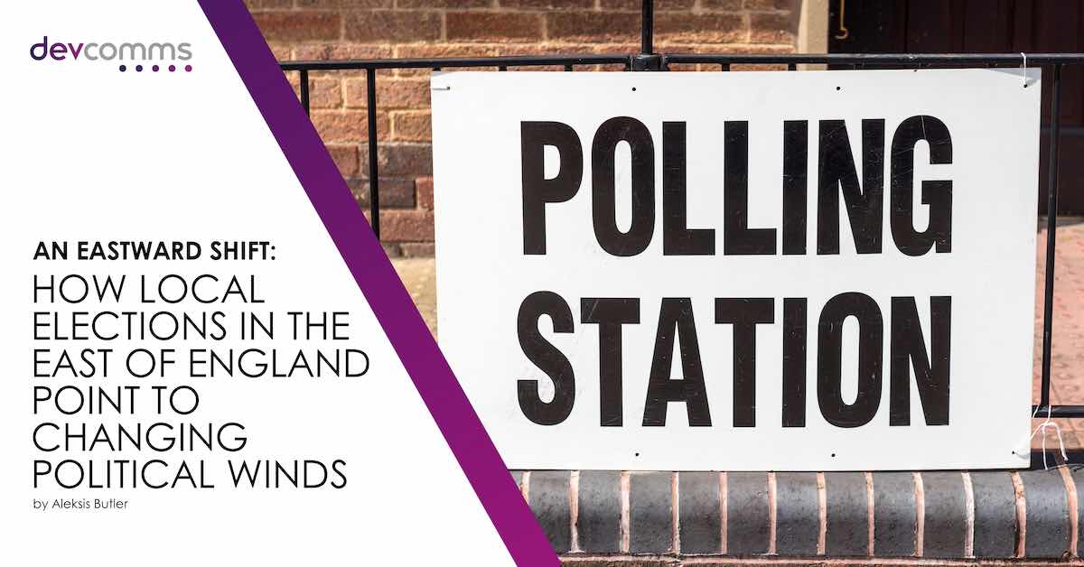 An Eastward shift: how local elections in the East of England point to changing political winds